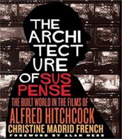The Architecture of Suspense: The Built World in the Films of Alfred Hitchcock 0813947669 Book Cover