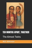 TEN MONTHS APART, TOGETHER B0F7FMFHGL Book Cover
