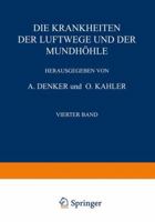 Die Krankheiten Der Luftwege Und Der Mundhöhle: Vierter Teil Infektionskrankheiten . Pflan?liche Und Tierische Parasiten . Erkrankungen Bei Verschiedenen Dermatosen . Tropenkrankheiten . Blutungen 3540010645 Book Cover