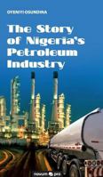 The Story of Nigeria's Petroleum Industry 3990482041 Book Cover