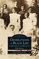 Generations of Black Life in Kennesaw and Marietta, Georgia 1531645372 Book Cover