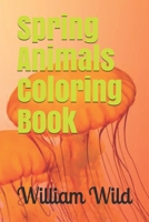 Spring Animals Coloring Book B08RH7WPMP Book Cover