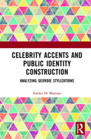 Celebrity Accents and Public Identity Construction: Analyzing Geordie Stylizations 1032401389 Book Cover