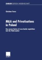M&A and Privatisations in Poland: Key Success Factors of Cross-Border Acquisitions Into the Polish Market 3824474158 Book Cover