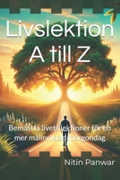 Livslektion A till Z: Bemästra livets lektioner för en mer målinriktad morgondag B0DV9N5RXZ Book Cover