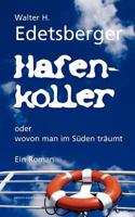 Hafenkoller: oder wovon man im Süden träumt 3839142040 Book Cover