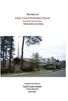 The Story of Amity United Methodist Church: Chapel Hill, North Carolina 179272540X Book Cover