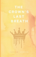 The Crown's Last Breath B0DVHTZ35N Book Cover