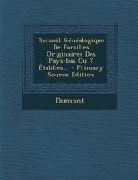 Recueil Généalogique De Familles Originaires Des Pays-bas Ou Y Établies... 1021429589 Book Cover