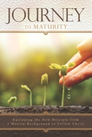 Journey to Maturity: Equipping the New Disciple from a Muslim Background to Follow Christ B08763FKYN Book Cover