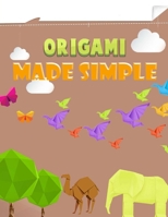 Origami Made Simple: Animal Origami for the Enthusiast-easy origami for kids-Origami Fun Kit for Beginners/Fun and Simple Origami /projects origami paper/origam models B089M1F2MD Book Cover