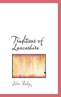 Traditions of Lancashire 1530899702 Book Cover