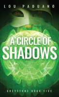 A Circle of Shadows: Greystone Book Five 1944965548 Book Cover