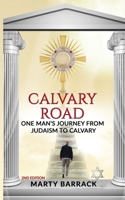 Calvary Road: One Man’s Journey From Judaism to Calvary 1661710255 Book Cover