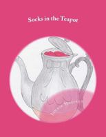 Socks in the Teapot 1478391952 Book Cover