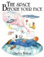 The Space Before Your Face 1420811126 Book Cover