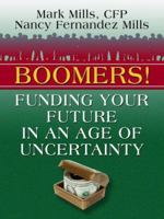 Boomers! Funding Your Future in an Age of Uncertainty 1410403971 Book Cover