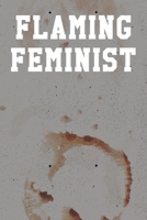 Flaming Feminist: College Ruled Notebook 6”x9” 120 Pages 1687578532 Book Cover