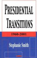 Presidential Transitions: 1960-2001 1590335112 Book Cover