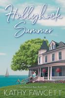 Hollyhock Summer: A Sweet Small Town Romance 1735969958 Book Cover