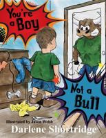 You're a Boy, Not a Bull 099786091X Book Cover