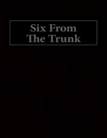 Six From The Trunk 1973822393 Book Cover