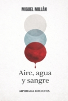 AIRE, AGUA Y SANGRE (Imperialia Ciencia y Futuro) (Spanish Edition) B0GNGMCH44 Book Cover
