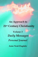 An Approach to 21st Century Christianity - Volume 3 - Daily Messages - Personal Journal B0F4K3RD4N Book Cover