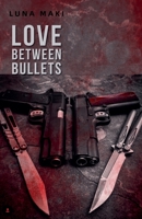 Love Between Bullets B0G6D6MB18 Book Cover