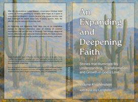 An Expanding and Deepening Faith: Stories that Illuminate My Understanding, Transformation, and Growth in God's Love B0HGZZMK5H Book Cover