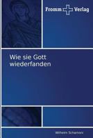 Wie sie Gott wiederfanden 3841600085 Book Cover