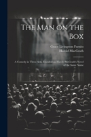 The man on the box; a Comedy in Three Acts, Founded on Harold McGrath's Novel of the Same Name 1021472166 Book Cover