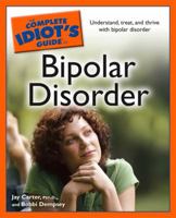 The Complete Idiot's Guide to Bipolar Disorder (Complete Idiot's Guide to)