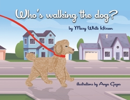 Who's Walking the Dog? 1949661903 Book Cover