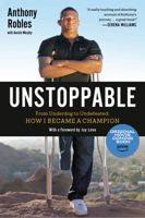 Unstoppable: From Underdog to Undefeated: How I Became a Champion 1592407773 Book Cover