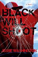 Black Will Shoot: A Novel 1416938796 Book Cover