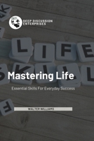 Mastering Life: Essential Skills For Everyday Success B0D9LC1CWL Book Cover