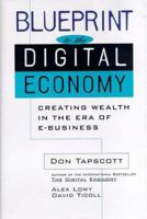 Blueprint to the Digital Economy: Creating Wealth in the Era of E-Business 0070633495 Book Cover