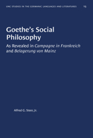 Goethe's Social Philosophy as Revealed in Campagne in Frankreich and Belagerung Von Mainz 1258255251 Book Cover