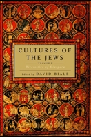 Cultures of the Jews, Volume 2: Diversities of Diaspora 0805212019 Book Cover