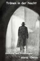 Tr�nen in der Nacht: Lyrik und Prosa 1496129474 Book Cover