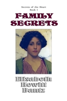 Family Secrets: Secrets of the Heart -- Book I 159457121X Book Cover