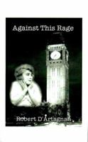 Against This Rage 1585005983 Book Cover