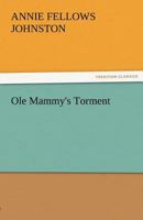 Ole Mammy's Torment 1516889533 Book Cover