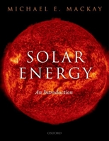 Solar Energy: An Introduction 0199652112 Book Cover