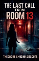 The Last Call From Room 13 B0GPH5L32R Book Cover