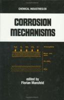 Corrosion Mechanisms (Chemical Industries) 0367451557 Book Cover