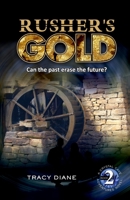 Rusher's Gold: Can the past erase the future? 0989411265 Book Cover