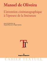 Manoel de Oliveira: L'invention cinématographique à l'épreuve de la littérature 270569093X Book Cover