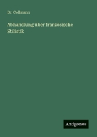 Abhandlung über französische Stilistik (German Edition) 356312776X Book Cover